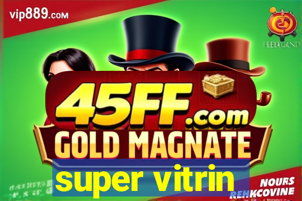 super vitrin